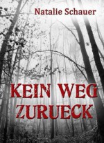 Kein Weg zurück (German Edition) - Natalie Schauer, Tom Jay