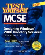 MCSE Designing a Windows 2000 Directory Test Yourself Practice Exams (Exam 70-219) - Inc Syngress Media, Syngress Media Inc