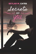 Secrets of You - Skylar M. Cates