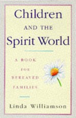 Children And The Spirit World - Linda Williamson