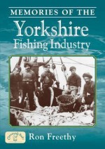 Memories of the Yorkshire Fishing Industry - Ron Freethy