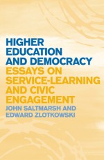 Higher Education and Democracy: Essays on Service-Learning and Civic Engagement - John Saltmarsh, John Saltmarsh