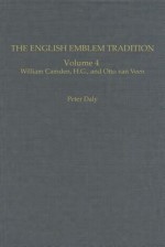 The English Emblem Tradition: Volume 4: William Camden, H.G., and Otto Van Veen - William Camden