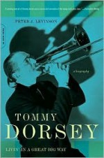 Tommy Dorsey - Peter Levinson