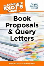 Book Proposals and Query Letters - Jessica Faust, Coleen O'Shea, Marilyn Allen