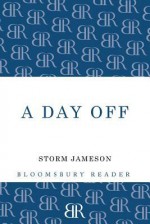 A Day Off. by Storm Jameson - Storm Jameson