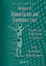 Advances in Human Factors and Ergonomics 2012- 14 Volume Set: Proceedings of the 4th Ahfe Conference 21-25 July 2012 - Gavriel Salvendy, Waldemar Karwowski