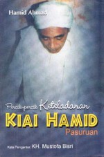 Percik-percik Keteladanan Kiai Hamid Pasuruan - Hamid Ahmad, A. Mustofa Bisri