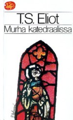 Murha katedraalissa: näytelmä - T.S. Eliot, Pertti Nieminen