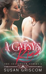 A Gypsy's Kiss: Sexy Ice Hockey Supernatural Sports Romance - Michelle Leah Olson, Susan Griscom