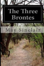 The Three Brontes - May Sinclair