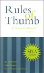 Rules Of Thumb: A Guide For Writers With 1999 Mla Updates - Jay Silverman, Elaine Hughes, Diana Roberts Wienbroer