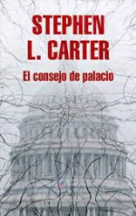 El consejo de Palacio - Stephen L. Carter, Fernando Garí Puig