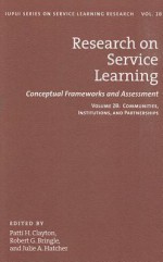 Research on Service Learning, Volume 2A-B: Conceptual Frameworks and Assessment: Communities, Institutions, and Partnerships - Robert G. Bringle, Julie A. Hatcher, Patti H. Clayton