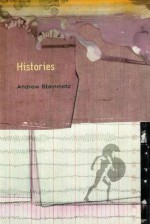 Histories - Andrew Steinmetz