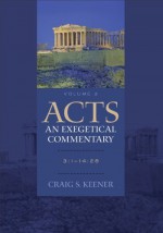 Acts: An Exegetical Commentary, Volume 2, 3:1-14:28 by Keener, Craig S (2013) Hardcover - Craig S Keener