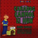 Caradog Canmol Ei Hun (Bobl Bach) - Huw John Hughes, Irene Howat, Michel de Boer