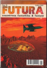 Futura - broj 55 - Robert Silverberg, Walter Jon Williams, Mihaela Velina, Michael Libling, Zoran Pongrašić