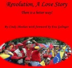 Revolution, A Love Story - Cindy Sheehan, Michele Fergus, Eva Golinger