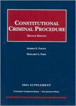 Constitutional Criminal Procedure: 2004 Supplement - Andrew E. Taslitz, Margaret L. Paris