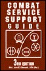 Combat Service Support Guide - John Edwards, J. Rudd