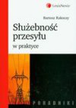 Służebność przesyłu w praktyce - Bartosz Rakoczy