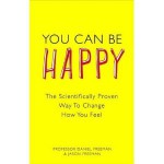 You can be happy: the scientifically proven way to change how you feel - Daniel Freeman, Jason Freeman