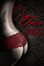 Once A Collection of Sinfully Sexy and Twisted Tales - Nicole Hite, M. Dauphin, Alora Kate, Terri George, Brooklyn Taylor, Layla Stevens, H.Q. Frost, L.E. Chamberlin, allyn lesley, allyn leslie