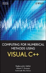 Computing for Numerical Methods Using Visual C++ - Shaharuddin Salleh, Albert Y. Zomaya