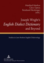 Joseph Wright's English Dialect Dictionary and Beyond: Studies in Late Modern English Dialectology - Manfred Markus, Clive Upton