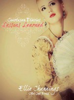 The Courtesan's Diary - Lessons Learned (The Courtesan's Diaries) - Ellie Channings