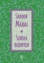 Szkoła biednych - Sándor Márai, Irena Makarewicz