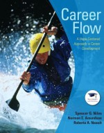 Career Flow: A Hope-Centered Approach to Career Development - Spencer G. Niles, Norman E. Amundson, Roberta Neault