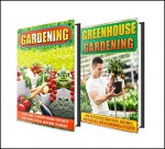 Gardening: BOX SET 2 IN 1 Discover The Complete Extensive Guide On The Best Gardening Techniques And Benefits #13 (Gardening, Vertical Gardening , Gardening For Beginners) - Mary Clarkshire, B. Glidewell