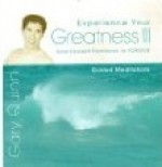 Experience Your Greatness III: Give Yourself Permission to Live - Gary Quinn, Elizabeth Day