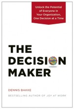 The Decision Maker - Dennis Bakke