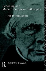 Schelling and Modern European Philosophy:: An Introduction - Andrew Bowie