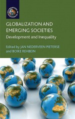 Globalization and Emerging Societies: Development and Inequality - Jan Nederveen Pieterse, Boike Rehbein