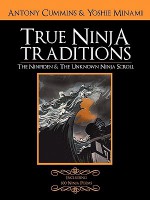 The Ninpiden True Ninja Traditions: And The Unknown Ninja Scroll - Antony Cummins