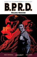 B.P.R.D., Vol. 8: Killing Ground - Mike Mignola, John Arcudi, Guy Davis