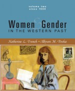 Women and Gender in the Western Past -1500 To Present -Volume II - Katherine L. French, Allyson M. Poska