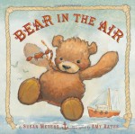 Bear in the Air - Susan Meyers, Amy Bates