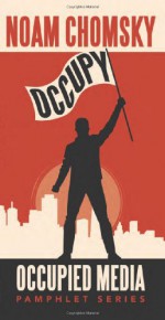 Occupy (Occupied Media Pamphlet Series) - Noam Chomsky, Greg Ruggiero, Edward Radzivilovskiy, National Lawyers Guild