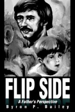 Flip Side: A Father's Perspective - Byron Bailey