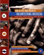 How to Live Your Dream of Volunteering Overseas - Joseph Collins, Stefano DeZerega, Zahara Heckscher, Frances Moore Lappe, Anna Lappe