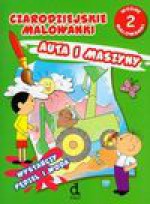 Czarodziejskie malowanki 2 Auta i maszyny - Jabłoński Janusz