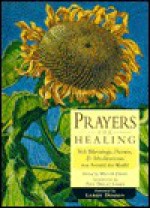 Prayers for Healing: 365 Blessings, Poems, and Meditations from Around the World - Maggie Oman