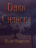 Dark Chances - Allan Gilbreath