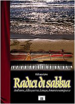 Radici di sabbia. Andante, allegretto, largo, animato con fuoco - Federica Leva