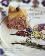 Real Greek at Home: Dishes from the Heart of the Greek Kitchen - Theodore Kyriakou